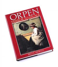 ORPEN: MIRROR TO AN AGE by Bruce Arnold at Ross's Online Art Auctions