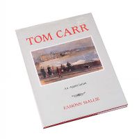 TOM CARR, AN APPRECIATION by Eamonn Mallie at Ross's Online Art Auctions