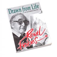 DRAWN FROM LIFE, AN AUTOBIOGRAPHY by Rowel Friers HRUA at Ross's Online Art Auctions